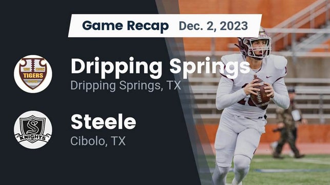 Watch this highlight video of the Dripping Springs (TX) football team in its game Recap: Dripping Springs  vs. Steele  2023 on Dec 2, 2023