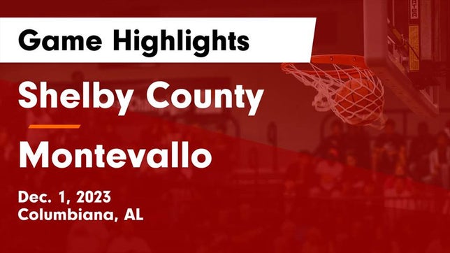 Watch this highlight video of the Shelby County (Columbiana, AL) basketball team in its game Shelby County  vs Montevallo  Game Highlights - Dec. 1, 2023 on Dec 1, 2023