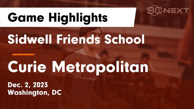 Watch this highlight video of the Sidwell Friends (Washington, DC) basketball team in its game Sidwell Friends School vs Curie Metropolitan  Game Highlights - Dec. 2, 2023 on Dec 2, 2023
