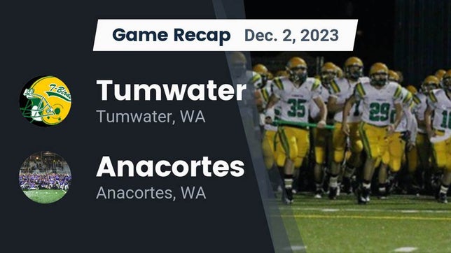 Watch this highlight video of the Tumwater (WA) football team in its game Recap: Tumwater  vs. Anacortes  2023 on Dec 2, 2023