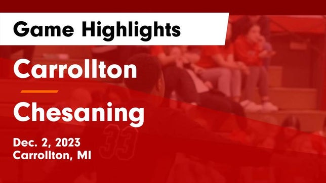 Watch this highlight video of the Carrollton (MI) basketball team in its game Carrollton  vs Chesaning  Game Highlights - Dec. 2, 2023 on Dec 2, 2023