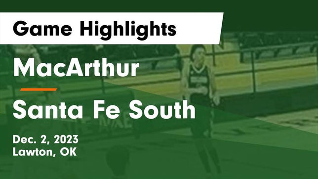 Watch this highlight video of the MacArthur (Lawton, OK) basketball team in its game MacArthur  vs Santa Fe South  Game Highlights - Dec. 2, 2023 on Dec 1, 2023