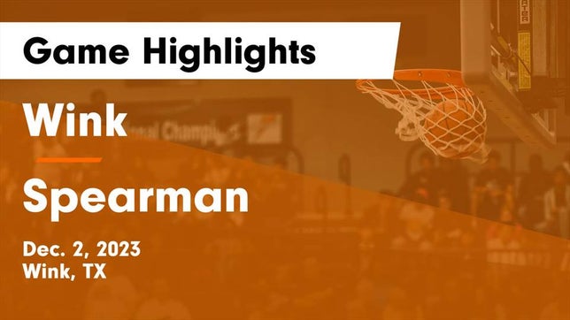 Watch this highlight video of the Wink (TX) girls basketball team in its game Wink  vs Spearman  Game Highlights - Dec. 2, 2023 on Dec 2, 2023