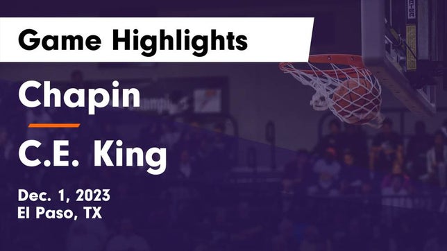 Watch this highlight video of the Chapin (El Paso, TX) basketball team in its game Chapin  vs C.E. King  Game Highlights - Dec. 1, 2023 on Dec 1, 2023