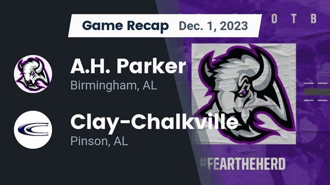 Watch this highlight video of the Parker (Birmingham, AL) football team in its game Recap: A.H. Parker  vs. Clay-Chalkville  2023 on Dec 1, 2023