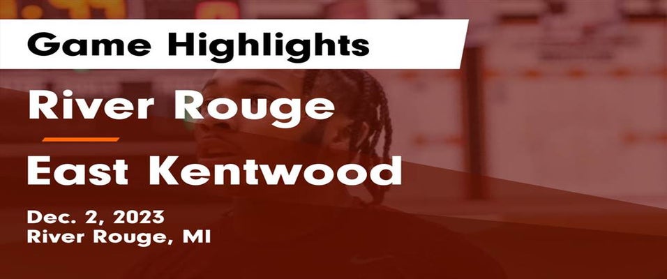 East Kentwood vs River Rouge Basketball 12/2/2023