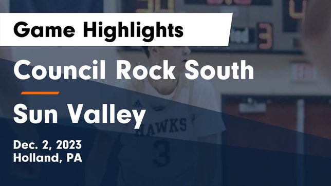 Watch this highlight video of the Council Rock South (Holland, PA) basketball team in its game Council Rock South  vs Sun Valley  Game Highlights - Dec. 2, 2023 on Dec 2, 2023