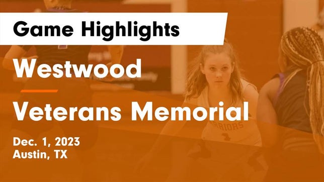 Watch this highlight video of the Round Rock Westwood (Austin, TX) girls basketball team in its game Westwood  vs Veterans Memorial  Game Highlights - Dec. 1, 2023 on Dec 1, 2023