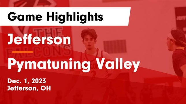 Watch this highlight video of the Jefferson Area (Jefferson, OH) basketball team in its game Jefferson  vs Pymatuning Valley  Game Highlights - Dec. 1, 2023 on Dec 1, 2023