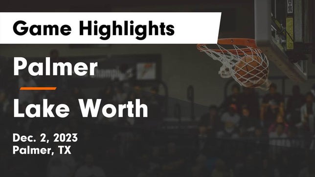 Watch this highlight video of the Palmer (TX) girls basketball team in its game Palmer  vs Lake Worth  Game Highlights - Dec. 2, 2023 on Dec 2, 2023