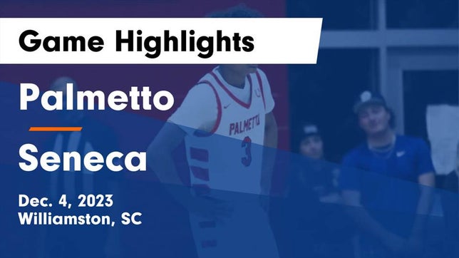 Watch this highlight video of the Palmetto (Williamston, SC) basketball team in its game Palmetto  vs Seneca  Game Highlights - Dec. 4, 2023 on Dec 4, 2023