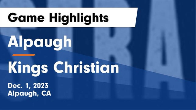 Watch this highlight video of the Alpaugh (CA) basketball team in its game Alpaugh  vs Kings Christian  Game Highlights - Dec. 1, 2023 on Dec 1, 2023