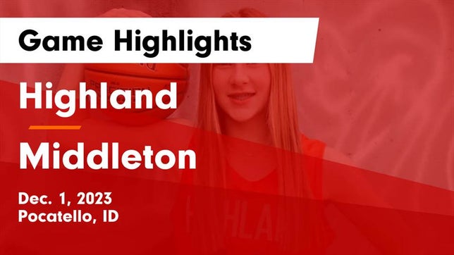 Watch this highlight video of the Highland (Pocatello, ID) girls basketball team in its game Highland  vs Middleton  Game Highlights - Dec. 1, 2023 on Dec 1, 2023