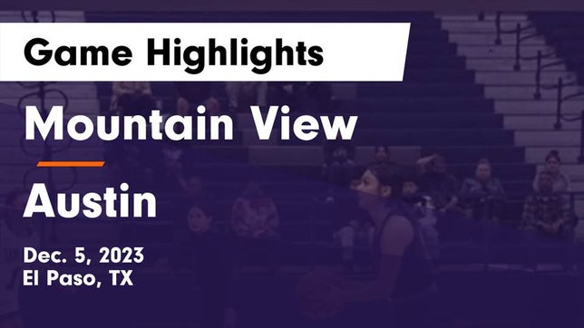Watch this highlight video of the Mountain View (El Paso, TX) girls basketball team in its game Mountain View  vs Austin  Game Highlights - Dec. 5, 2023 on Dec 5, 2023