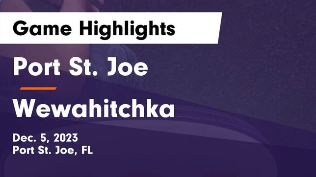Watch this highlight video of the Port St. Joe (FL) basketball team in its game Port St. Joe  vs Wewahitchka  Game Highlights - Dec. 5, 2023 on Dec 5, 2023
