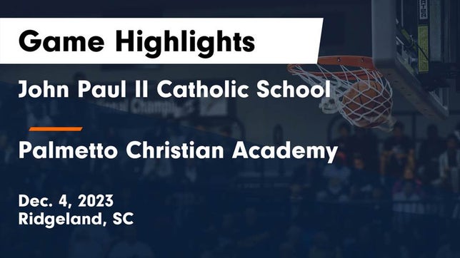 Watch this highlight video of the John Paul II (Ridgeland, SC) basketball team in its game John Paul II Catholic School vs Palmetto Christian Academy  Game Highlights - Dec. 4, 2023 on Dec 4, 2023