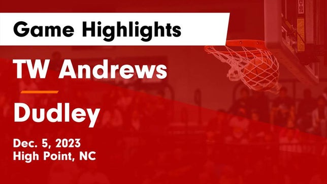 Watch this highlight video of the T.W. Andrews (High Point, NC) basketball team in its game TW Andrews  vs Dudley  Game Highlights - Dec. 5, 2023 on Dec 5, 2023