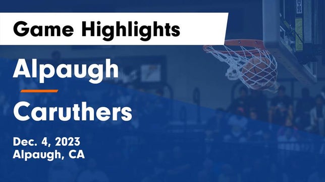 Watch this highlight video of the Alpaugh (CA) basketball team in its game Alpaugh  vs Caruthers  Game Highlights - Dec. 4, 2023 on Dec 4, 2023