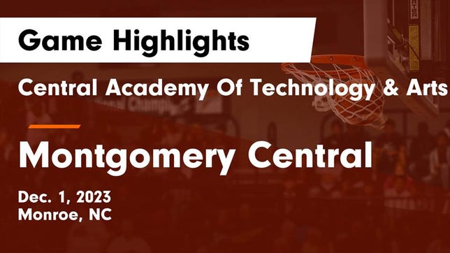 Watch this highlight video of the Central Academy (Monroe, NC) basketball team in its game Central Academy Of Technology & Arts vs Montgomery Central  Game Highlights - Dec. 1, 2023 on Dec 1, 2023