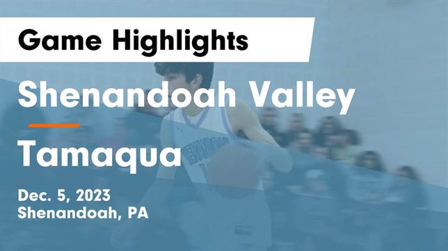 Watch this highlight video of the Shenandoah Valley (Shenandoah, PA) basketball team in its game Shenandoah Valley  vs Tamaqua  Game Highlights - Dec. 5, 2023 on Dec 5, 2023