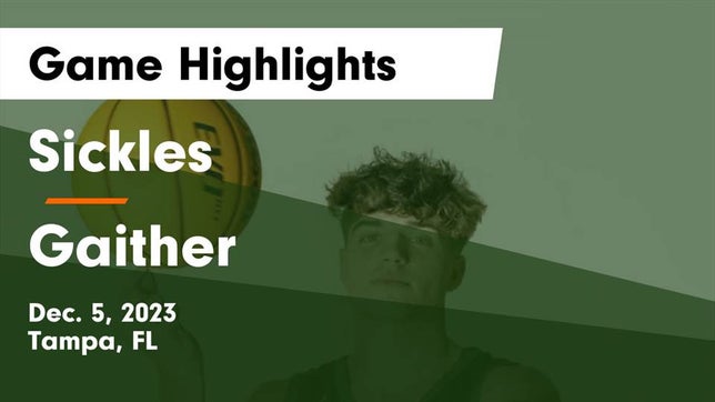 Watch this highlight video of the Sickles (Tampa, FL) basketball team in its game Sickles  vs Gaither  Game Highlights - Dec. 5, 2023 on Dec 5, 2023