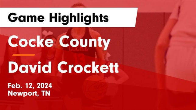 Watch this highlight video of the Cocke County (Newport, TN) girls basketball team in its game Cocke County  vs David Crockett  Game Highlights - Feb. 12, 2024 on Feb 12, 2024