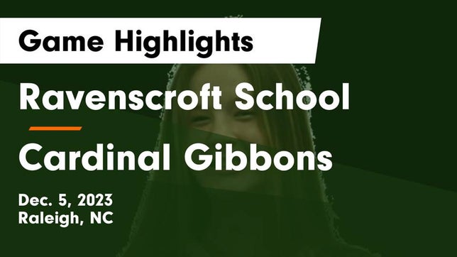 Watch this highlight video of the Ravenscroft (Raleigh, NC) girls basketball team in its game Ravenscroft School vs Cardinal Gibbons  Game Highlights - Dec. 5, 2023 on Dec 5, 2023