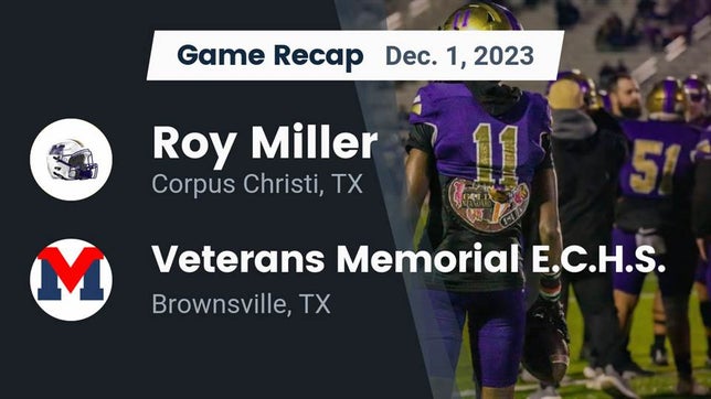 Watch this highlight video of the Miller (Corpus Christi, TX) football team in its game Recap: Roy Miller  vs. Veterans Memorial E.C.H.S. 2023 on Dec 1, 2023