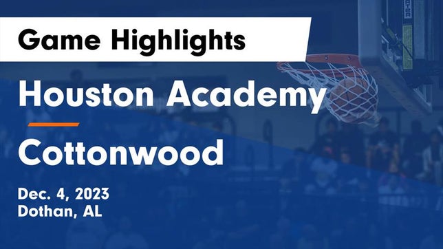 Watch this highlight video of the Houston Academy (Dothan, AL) basketball team in its game Houston Academy  vs Cottonwood  Game Highlights - Dec. 4, 2023 on Dec 4, 2023