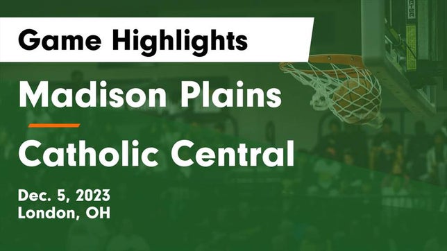 Watch this highlight video of the Madison Plains (London, OH) girls basketball team in its game Madison Plains  vs Catholic Central  Game Highlights - Dec. 5, 2023 on Dec 5, 2023