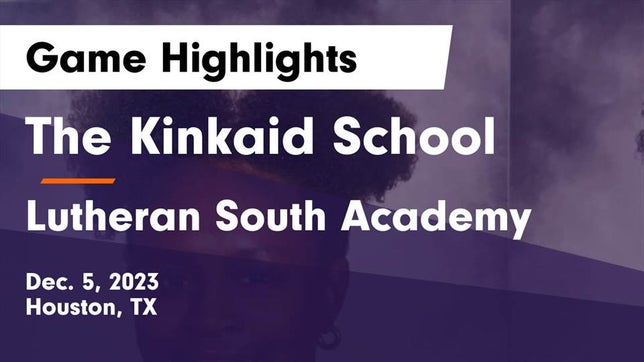 Watch this highlight video of the Kinkaid (Houston, TX) girls basketball team in its game The Kinkaid School vs Lutheran South Academy Game Highlights - Dec. 5, 2023 on Dec 5, 2023