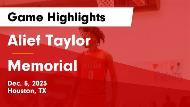 Watch this highlight video of the Alief Taylor (Houston, TX) basketball team in its game Alief Taylor  vs Memorial  Game Highlights - Dec. 5, 2023 on Dec 5, 2023