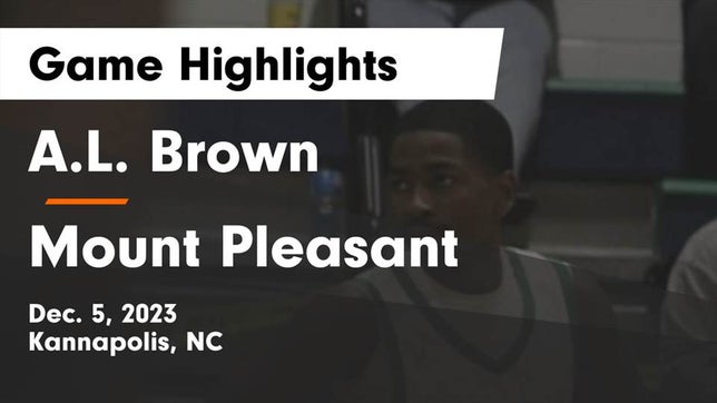 Watch this highlight video of the A.L. Brown (Kannapolis, NC) basketball team in its game A.L. Brown  vs Mount Pleasant  Game Highlights - Dec. 5, 2023 on Dec 5, 2023