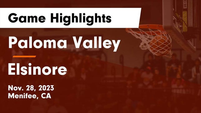 Watch this highlight video of the Paloma Valley (Menifee, CA) girls basketball team in its game Paloma Valley  vs Elsinore  Game Highlights - Nov. 28, 2023 on Nov 28, 2023