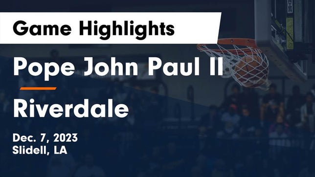 Watch this highlight video of the Pope John Paul II (Slidell, LA) girls basketball team in its game Pope John Paul II vs Riverdale  Game Highlights - Dec. 7, 2023 on Dec 6, 2023