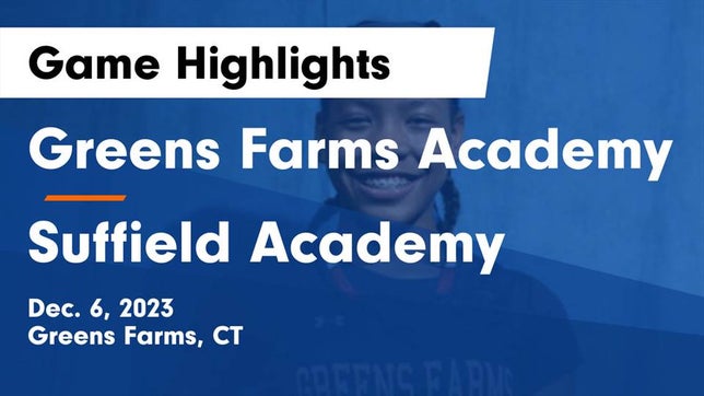 Watch this highlight video of the Greens Farms Academy (Greens Farms, CT) girls basketball team in its game Greens Farms Academy vs Suffield Academy Game Highlights - Dec. 6, 2023 on Dec 6, 2023