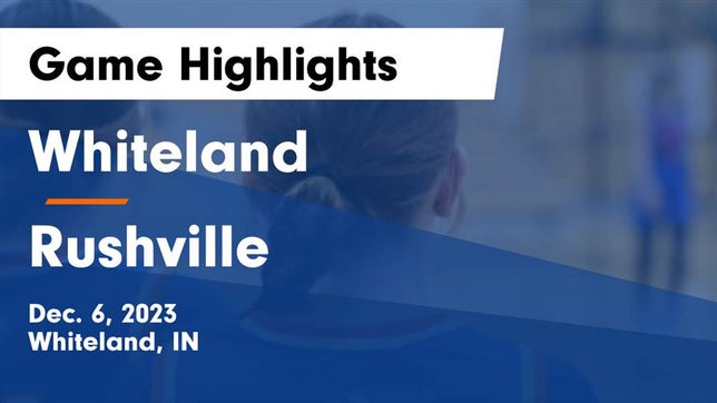 Watch this highlight video of the Whiteland (IN) girls basketball team in its game Whiteland  vs Rushville  Game Highlights - Dec. 6, 2023 on Dec 6, 2023