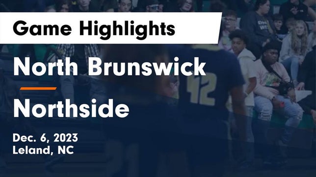 Watch this highlight video of the North Brunswick (Leland, NC) girls basketball team in its game North Brunswick  vs Northside  Game Highlights - Dec. 6, 2023 on Dec 6, 2023