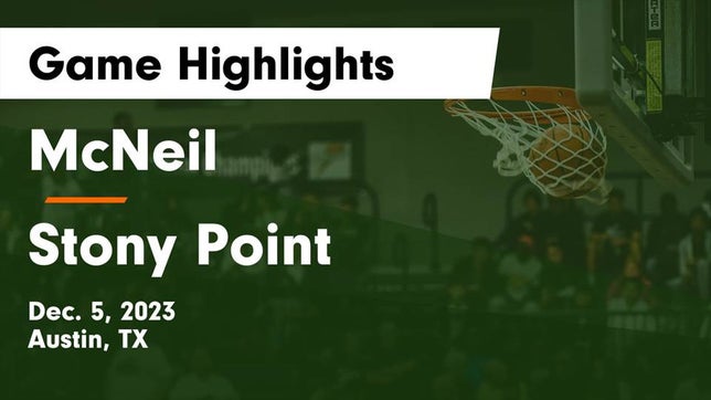 Watch this highlight video of the McNeil (Austin, TX) girls basketball team in its game McNeil  vs Stony Point  Game Highlights - Dec. 5, 2023 on Dec 5, 2023