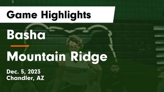Watch this highlight video of the Basha (Chandler, AZ) basketball team in its game Basha  vs Mountain Ridge  Game Highlights - Dec. 5, 2023 on Dec 5, 2023