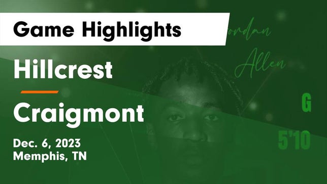 Watch this highlight video of the Hillcrest (Memphis, TN) basketball team in its game Hillcrest  vs Craigmont  Game Highlights - Dec. 6, 2023 on Dec 6, 2023