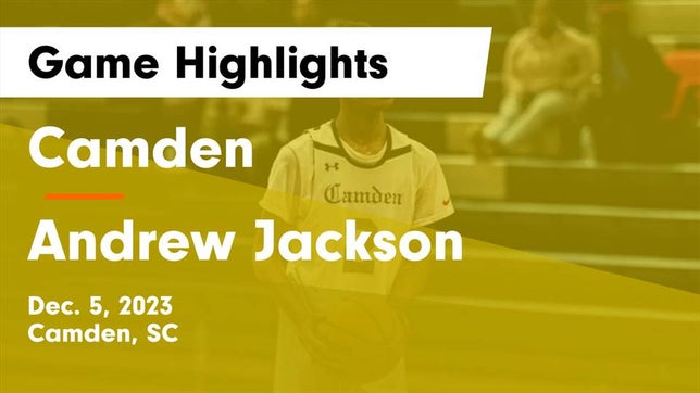 Watch this highlight video of the Camden (SC) basketball team in its game Camden  vs Andrew Jackson  Game Highlights - Dec. 5, 2023 on Dec 5, 2023