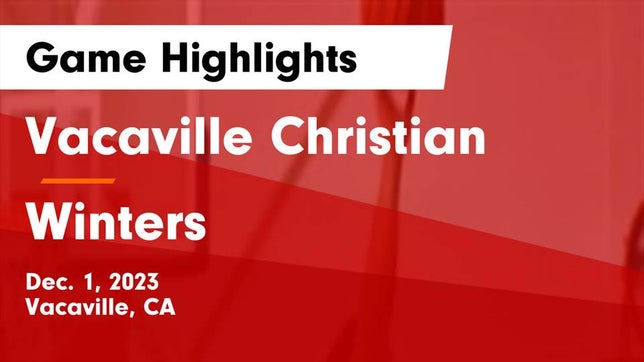 Watch this highlight video of the Vacaville Christian (Vacaville, CA) basketball team in its game Vacaville Christian  vs Winters  Game Highlights - Dec. 1, 2023 on Dec 1, 2023