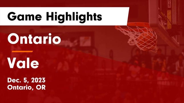 Watch this highlight video of the Ontario (OR) girls basketball team in its game Ontario  vs Vale  Game Highlights - Dec. 5, 2023 on Dec 5, 2023