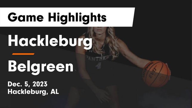 Watch this highlight video of the Hackleburg (AL) girls basketball team in its game Hackleburg  vs Belgreen  Game Highlights - Dec. 5, 2023 on Dec 5, 2023