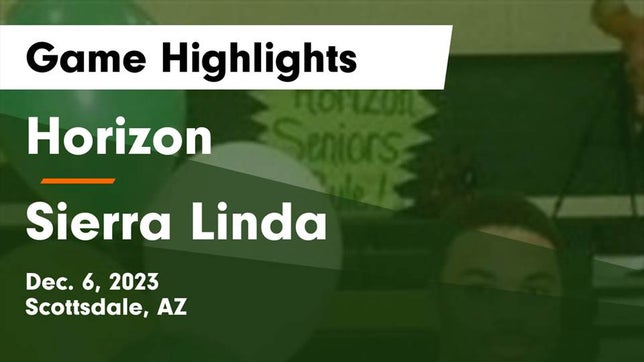 Watch this highlight video of the Horizon (Scottsdale, AZ) basketball team in its game Horizon  vs Sierra Linda  Game Highlights - Dec. 6, 2023 on Dec 6, 2023