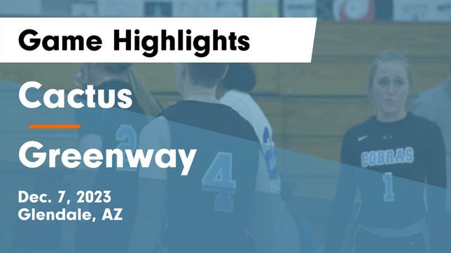 Watch this highlight video of the Cactus (Glendale, AZ) girls basketball team in its game Cactus  vs Greenway  Game Highlights - Dec. 7, 2023 on Dec 7, 2023