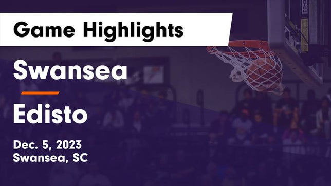 Watch this highlight video of the Swansea (SC) basketball team in its game Swansea  vs Edisto  Game Highlights - Dec. 5, 2023 on Dec 5, 2023