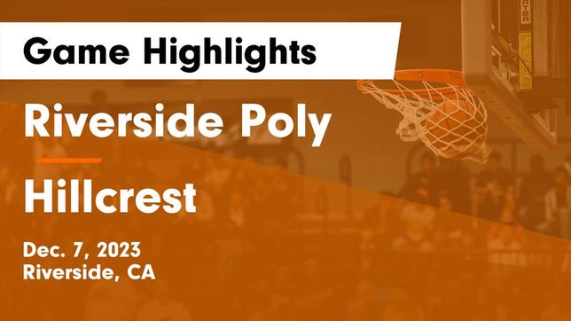 Watch this highlight video of the Poly (Riverside, CA) basketball team in its game Riverside Poly  vs Hillcrest  Game Highlights - Dec. 7, 2023 on Dec 7, 2023