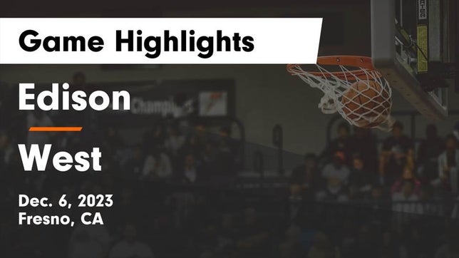 Watch this highlight video of the Edison (Fresno, CA) basketball team in its game Edison  vs West  Game Highlights - Dec. 6, 2023 on Dec 6, 2023